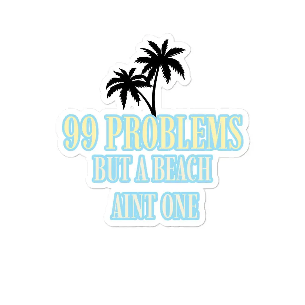 99 Problems stickers by Tropical Seas Clothing - Image 3